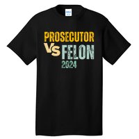 Prosecutor Vs Felon 2024 Tall T-Shirt