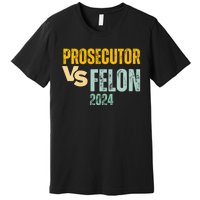 Prosecutor Vs Felon 2024 Premium T-Shirt