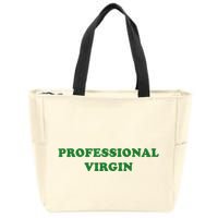 Professional Virgin Funny Quote Professional Virgin Zip Tote Bag