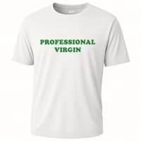 Professional Virgin Funny Quote Professional Virgin Cooling Performance Crew T-Shirt