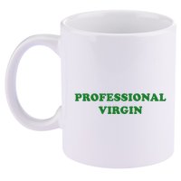 Professional Virgin Funny Quote Professional Virgin 11oz C Handle Ceramic Mug