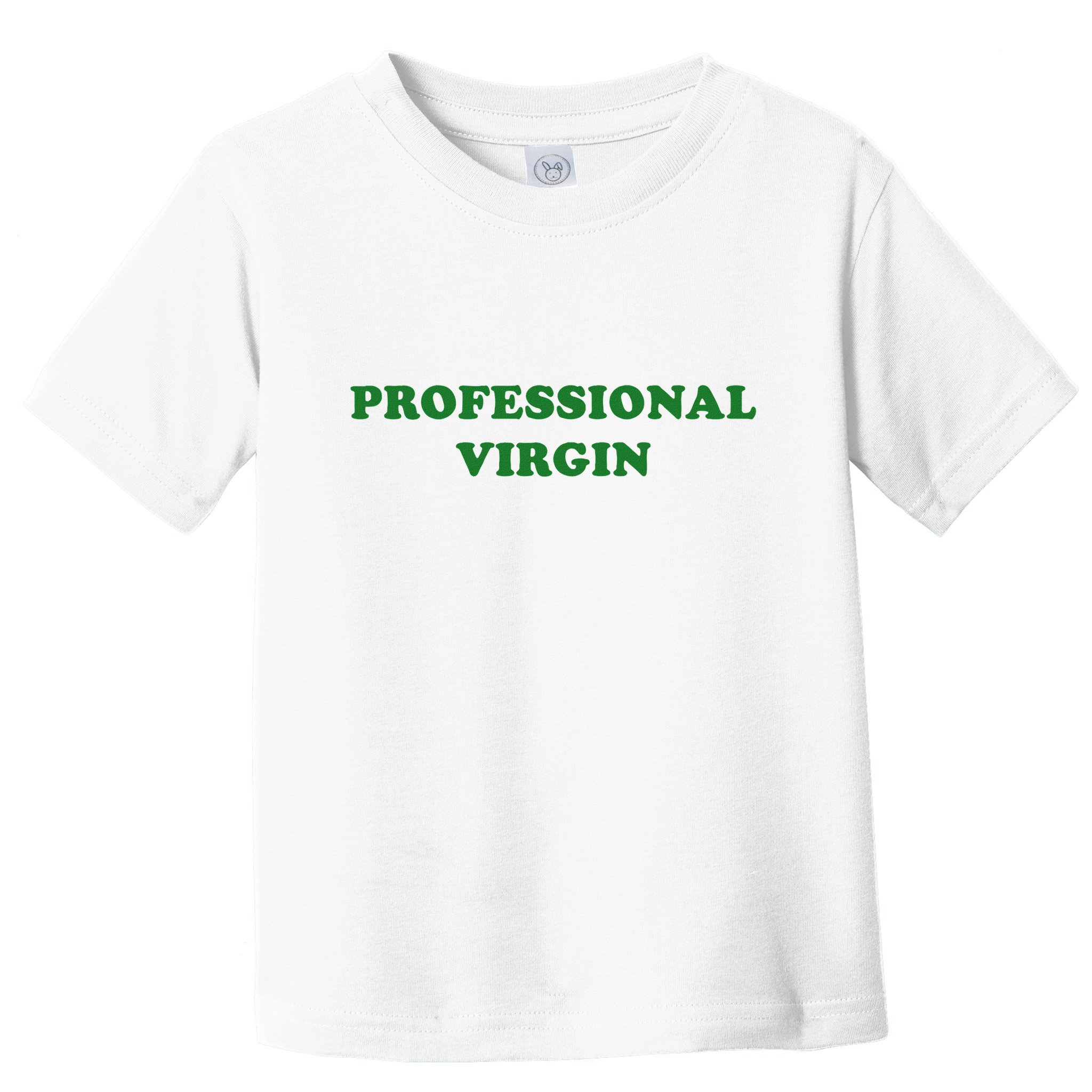 Professional Virgin Funny Quote Professional Virgin Toddler T-Shirt