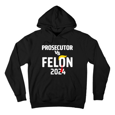 Prosecutor Vs Felon 2024 Hoodie