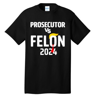 Prosecutor Vs Felon 2024 Tall T-Shirt