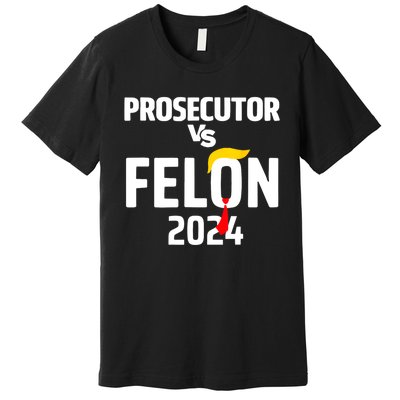 Prosecutor Vs Felon 2024 Premium T-Shirt