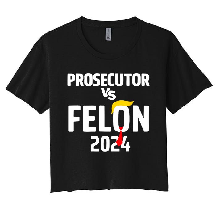 Prosecutor Vs Felon 2024 Women's Crop Top Tee