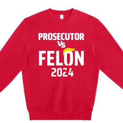 Prosecutor Vs Felon 2024 Premium Crewneck Sweatshirt