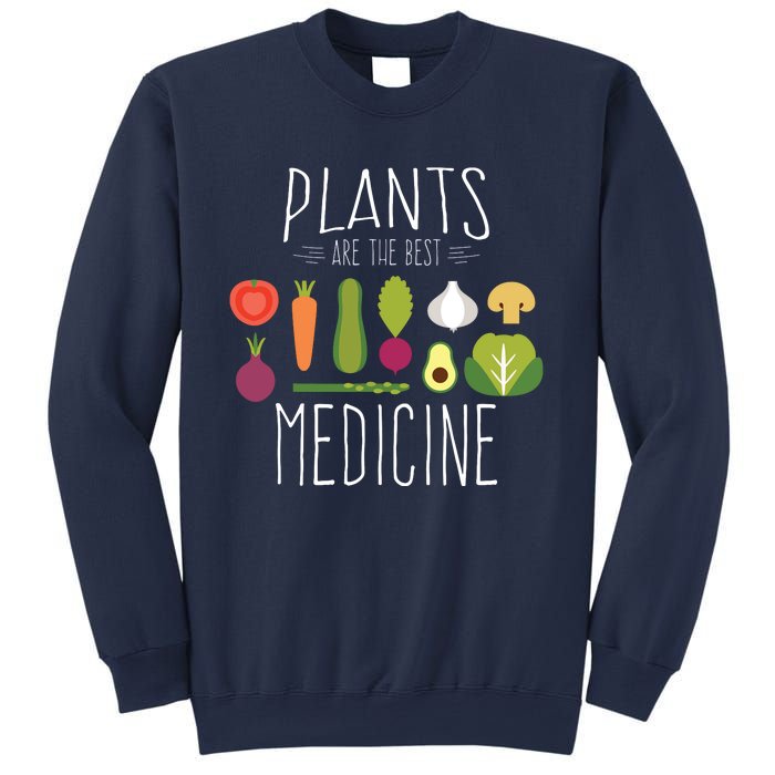 Plants Vegan Funny Vegetables Are Medicine Vegetarian Gifts Sweatshirt