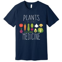 Plants Vegan Funny Vegetables Are Medicine Vegetarian Gifts Premium T-Shirt