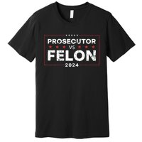 Prosecutor Vs Felon 2024 Funny Voting Election 2024 Premium T-Shirt