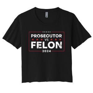 Prosecutor Vs Felon 2024 Funny Voting Election 2024 Women's Crop Top Tee