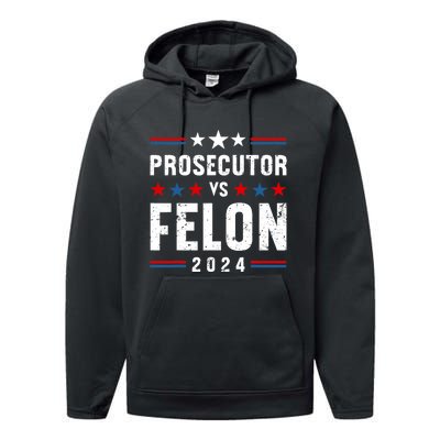 Prosecutor Vs Felon 2024 Funny Voting Election 2024 Usa Performance Fleece Hoodie