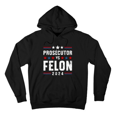 Prosecutor Vs Felon 2024 Funny Voting Election 2024 Usa Hoodie