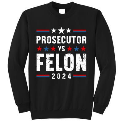 Prosecutor Vs Felon 2024 Funny Voting Election 2024 Usa Sweatshirt