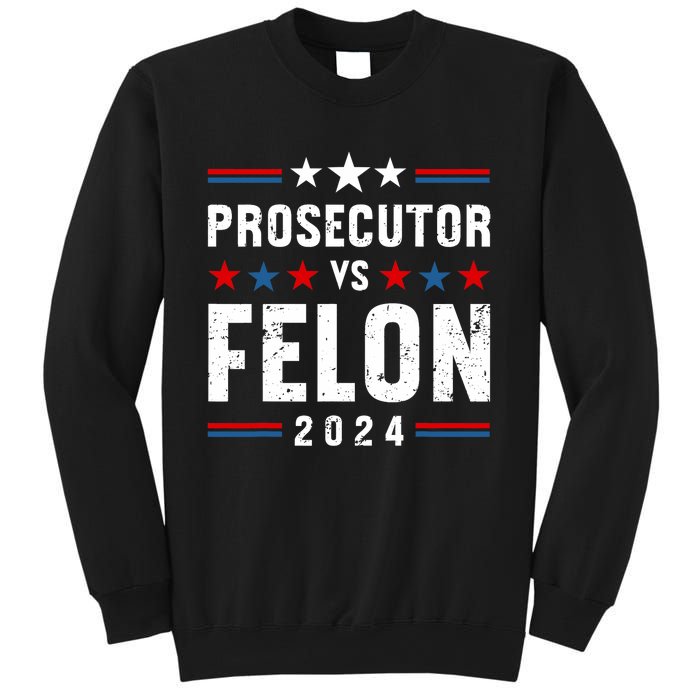 Prosecutor Vs Felon 2024 Funny Voting Election 2024 Usa Sweatshirt