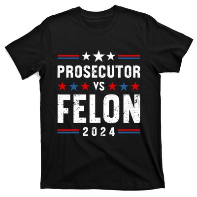 Prosecutor Vs Felon 2024 Funny Voting Election 2024 Usa T-Shirt