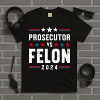 Prosecutor Vs Felon 2024 Funny Voting Election 2024 Usa T-Shirt