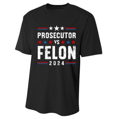 Prosecutor Vs Felon 2024 Funny Voting Election 2024 Usa Performance Sprint T-Shirt