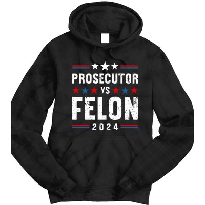 Prosecutor Vs Felon 2024 Funny Voting Election 2024 Usa Tie Dye Hoodie