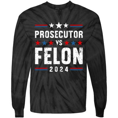 Prosecutor Vs Felon 2024 Funny Voting Election 2024 Usa Tie-Dye Long Sleeve Shirt