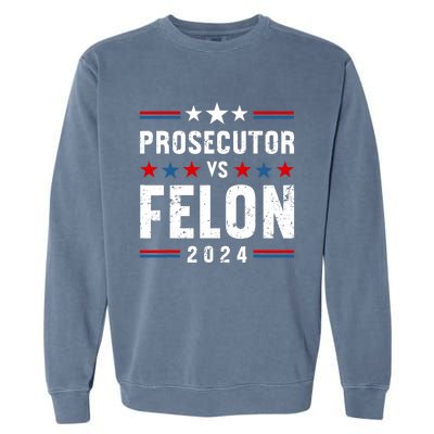 Prosecutor Vs Felon 2024 Funny Voting Election 2024 Usa Garment-Dyed Sweatshirt