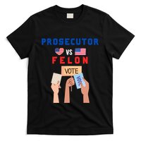 Prosecutor Vs Felon Vote T-Shirt
