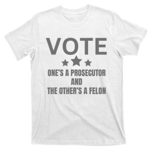 Prosecutor Versus Felon Voter Funny Political T-Shirt