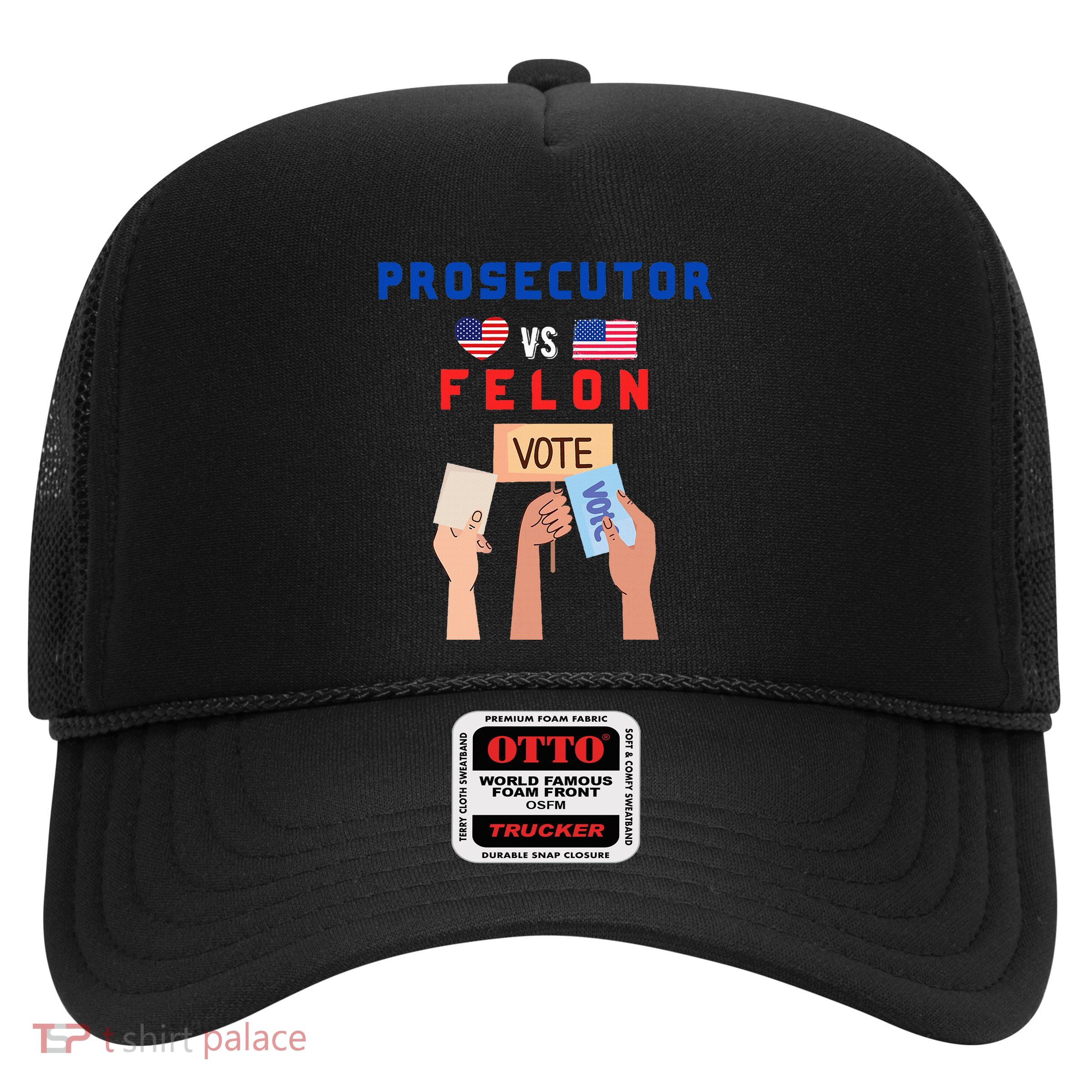 Prosecutor Vs Felon Vote Trucker Hat