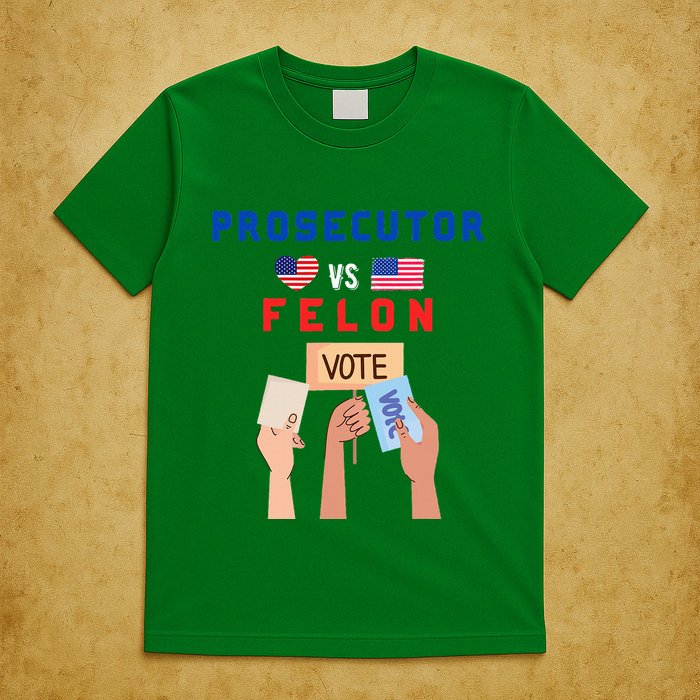 Prosecutor Vs Felon Vote T-Shirt