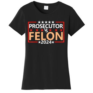 Prosecutor Vs Felon Prosecutor Vs Felon 2024 Women's T-Shirt