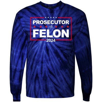 Prosecutor Vs Felon 2024 Election Pro Trump Tie-Dye Long Sleeve Shirt