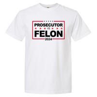 Prosecutor Vs Felon 2024 Election Pro Trump Garment-Dyed Heavyweight T-Shirt