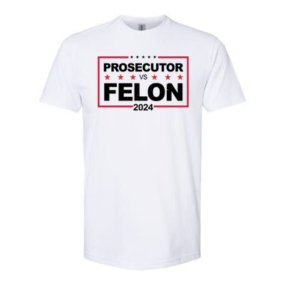 Prosecutor Vs Felon 2024 Election Pro Trump Softstyle CVC T-Shirt