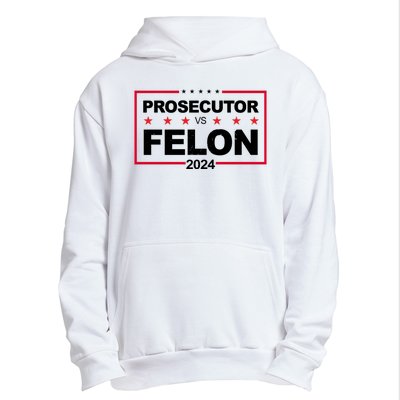 Prosecutor Vs Felon 2024 Election Pro Trump Urban Pullover Hoodie