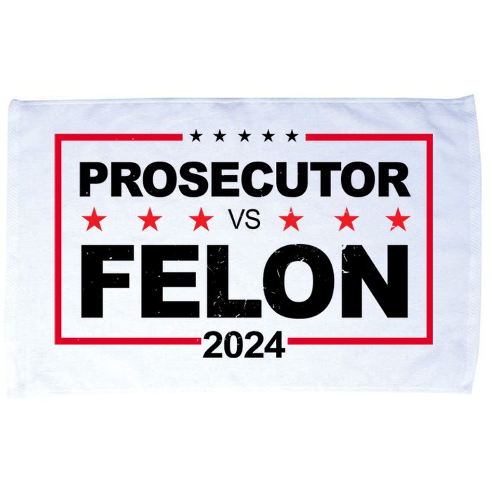 Prosecutor Vs Felon 2024 Election Pro Trump Microfiber Hand Towel