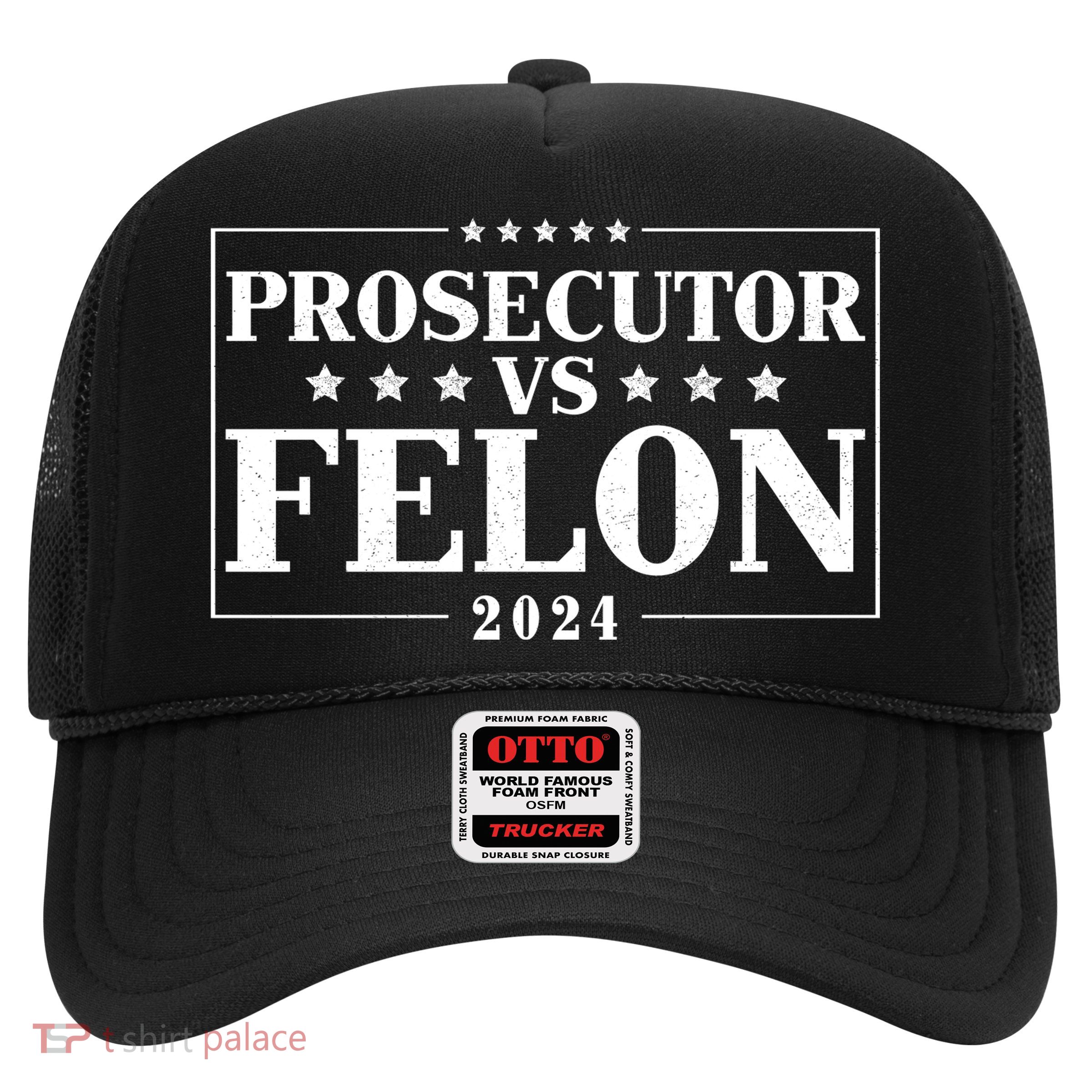 Prosecutor Vs Felon 2024 Trucker Hat