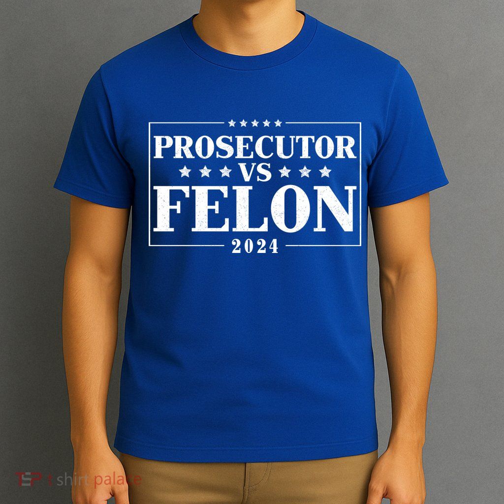 Prosecutor Vs Felon 2024 T-Shirt