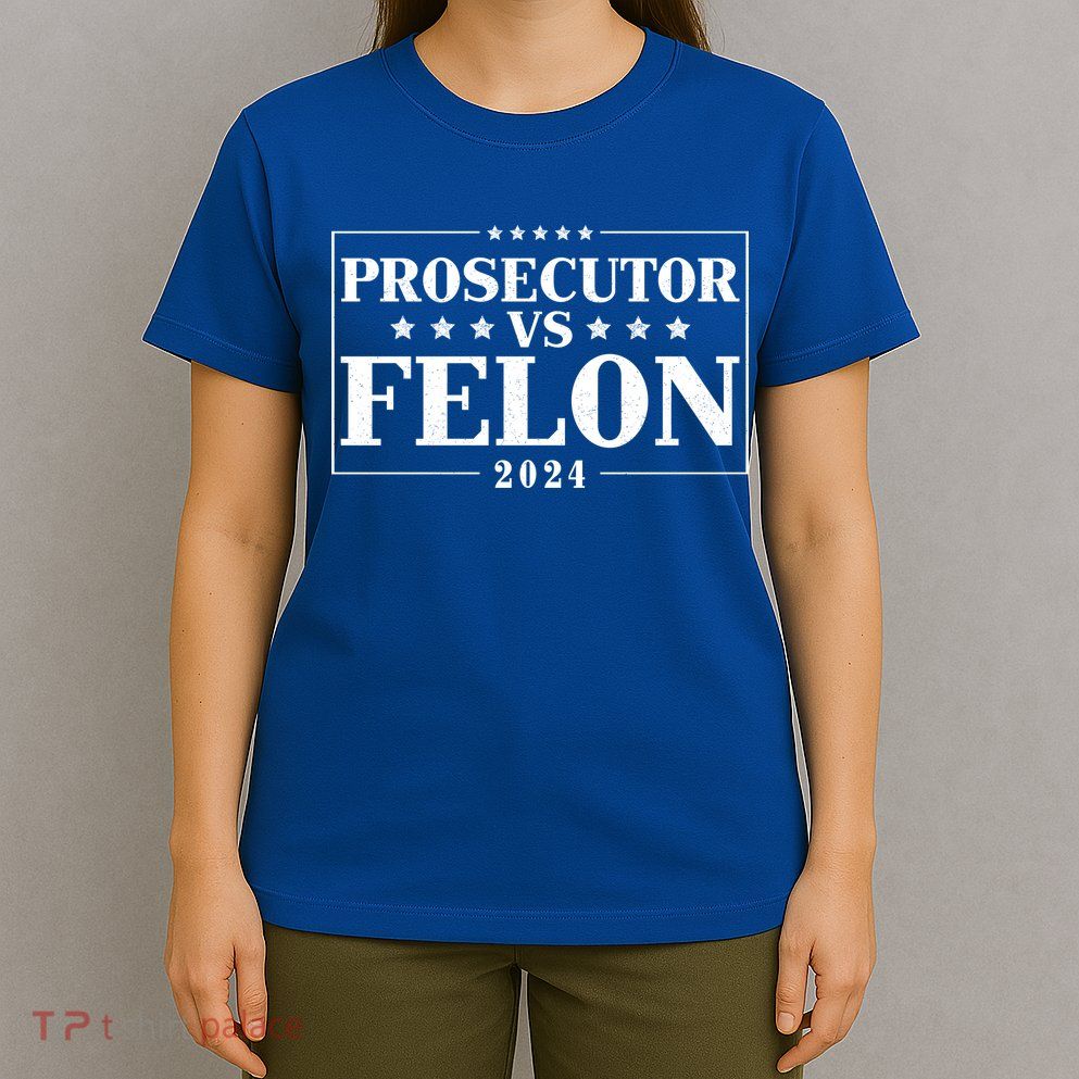 Prosecutor Vs Felon 2024 T-Shirt