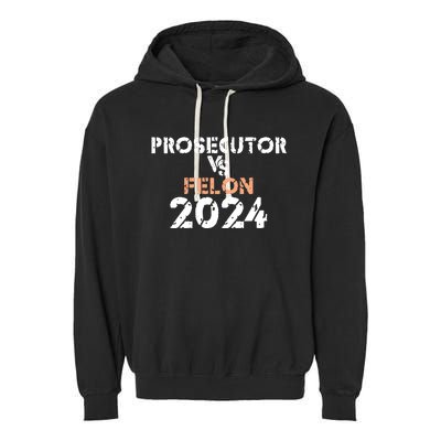 Prosecutor Vs Felon 2024 Garment-Dyed Fleece Hoodie