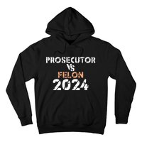 Prosecutor Vs Felon 2024 Hoodie