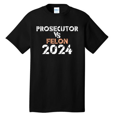 Prosecutor Vs Felon 2024 Tall T-Shirt