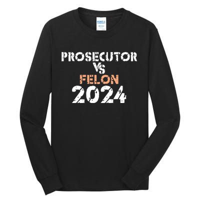 Prosecutor Vs Felon 2024 Tall Long Sleeve T-Shirt