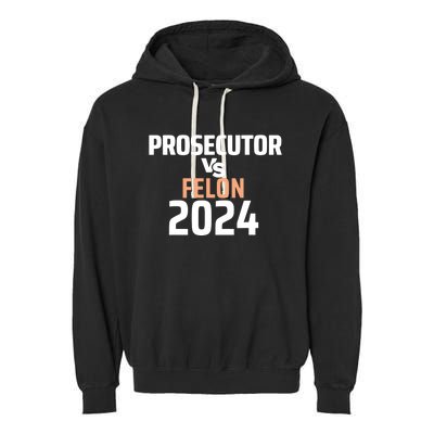 Prosecutor Vs Felon 2024 Garment-Dyed Fleece Hoodie