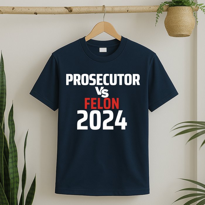 Prosecutor Vs Felon 2024 T-Shirt