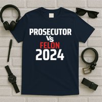 Prosecutor Vs Felon 2024 T-Shirt