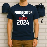 Prosecutor Vs Felon 2024 T-Shirt
