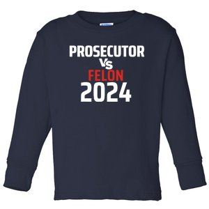 Prosecutor Vs Felon 2024 Toddler Long Sleeve Shirt