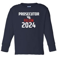 Prosecutor Vs Felon 2024 Toddler Long Sleeve Shirt