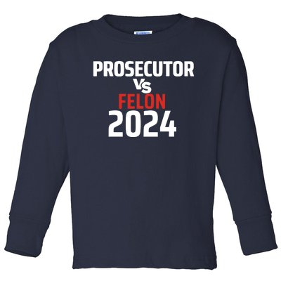 Prosecutor Vs Felon 2024 Toddler Long Sleeve Shirt