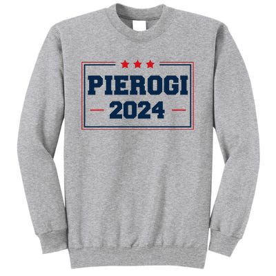 Pierogi Vote For Polish Food In 2024 Tall Sweatshirt